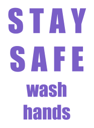 S T A Y S A F E wash hands