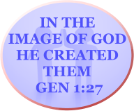in the image of god he created them  Gen 1:27