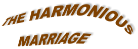 THE HARMONIOUS MARRIAGE