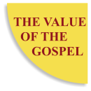 THE VALUE OF THE GOSPEL