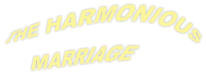 THE HARMONIOUS MARRIAGE