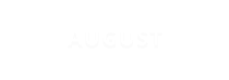 AUGUST