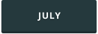 JULY