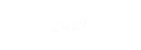 JULY